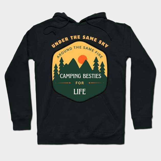 Camping Buddies - Under the Same Sky, Around the Same Fire – Camping Besties for Life Hoodie by Double E Design